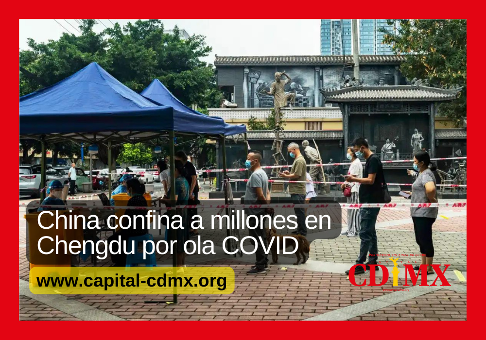China confina a millones en Chengdu por ola COVID