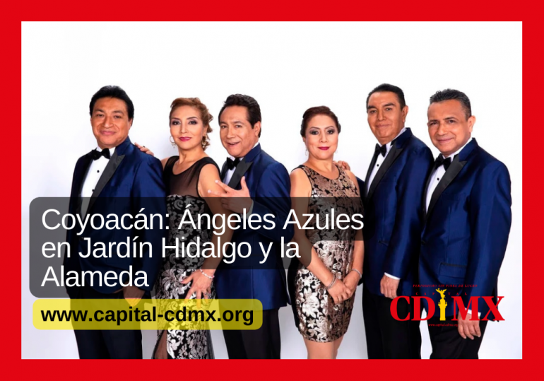 Coyoacán: Ángeles Azules en Jardín Hidalgo y la Alameda