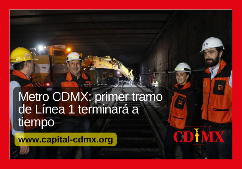 Metro CDMX: primer tramo de Línea 1 terminará a tiempo