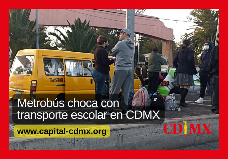 Metrobús choca con transporte escolar en CDMX