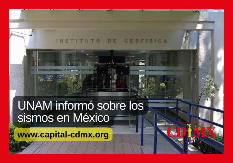 UNAM informó sobre los sismos en México