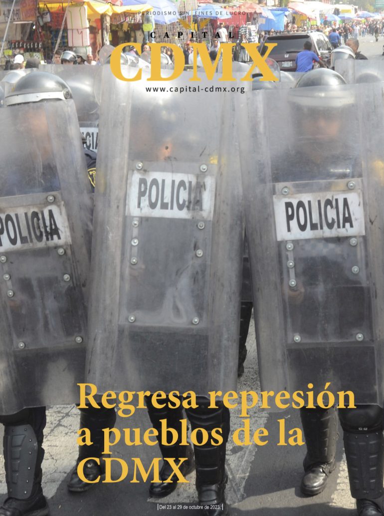 Regresa represión a pueblos de la CDMX