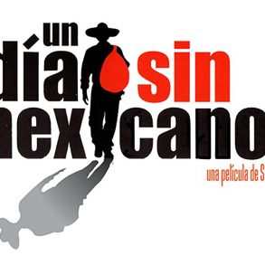 “Un día sin mexicanos” cumple 20 años de su estreno