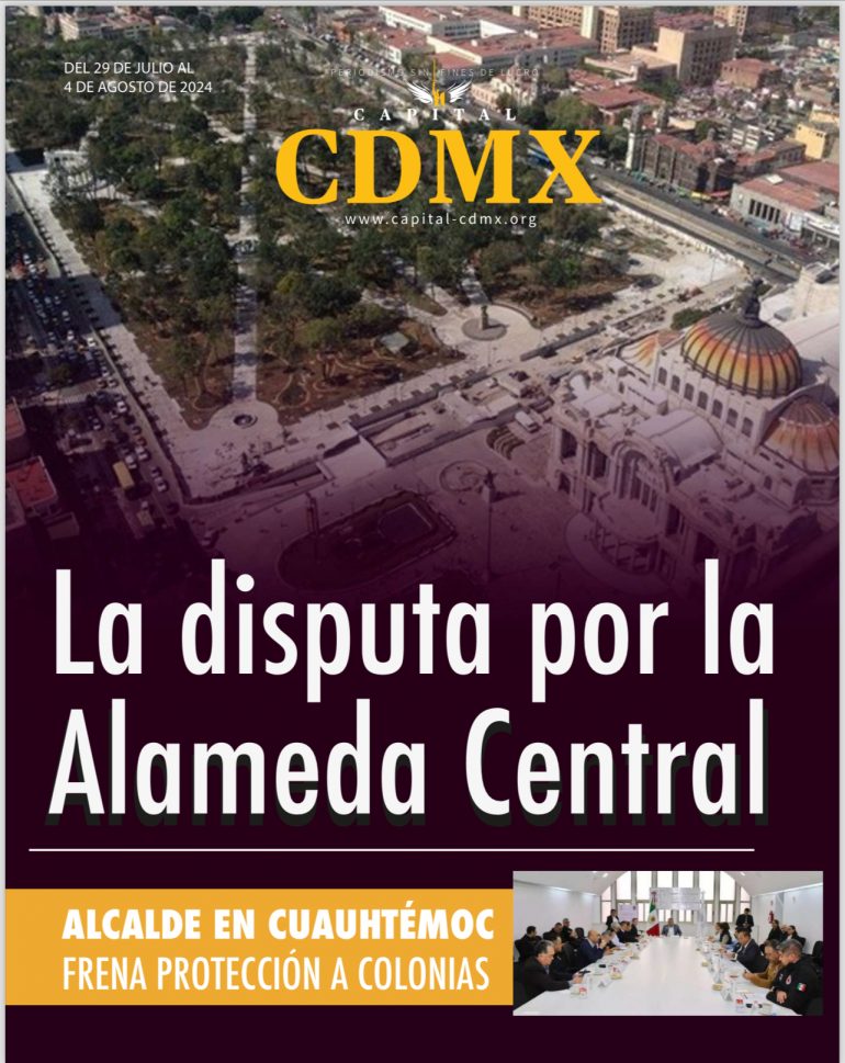 Semanario Capital CDMX: Disputa por la Alameda Central