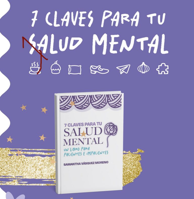 “7 claves para tu salud mental”, una guía cercana y poderosa de la Dra. Samantha Vásquez