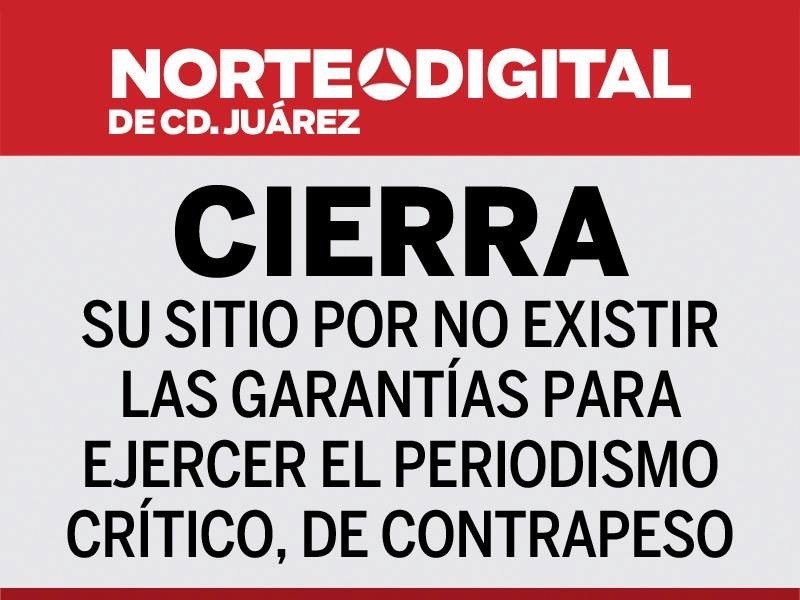 Cierra Norte digital por inseguridad en Chihuahua